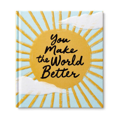 You Make the World Better